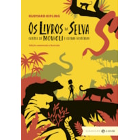 OS LIVROS DA SELVA: EDIÇÃO COMENTADA E ILUSTRADA: CONTOS DE MOWGLI E OUTRAS HISTÓRIAS