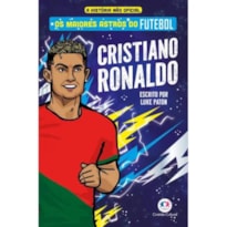 OS MAIORES ASTROS DO FUTEBOL - CRISTIANO RONALDO