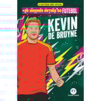 OS MAIORES ASTROS DO FUTEBOL - KEVIN DE BRUYNE
