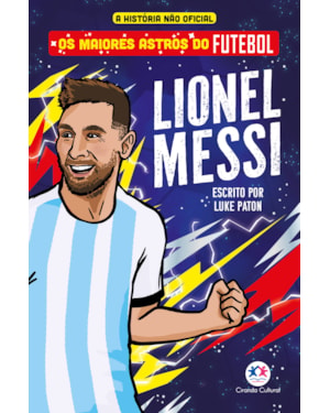 Os maiores astros do futebol - Lionel Messi