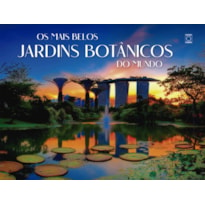 OS MAIS BELOS JARDINS BOTÂNICOS DO MUNDO