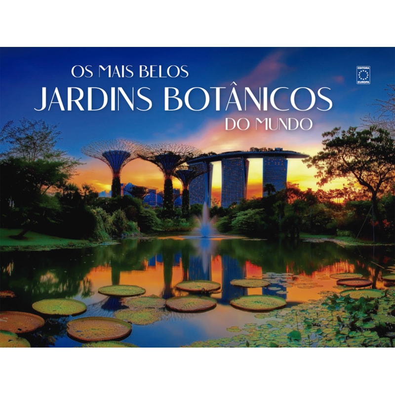OS MAIS BELOS JARDINS BOTÂNICOS DO MUNDO