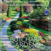 OS MAIS BELOS JARDINS DO MUNDO: BUTCHART GARDENS