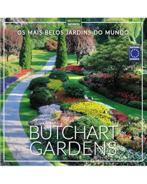 OS MAIS BELOS JARDINS DO MUNDO: BUTCHART GARDENS