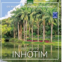 OS MAIS BELOS JARDINS DO MUNDO: INSTITUTO INHOTIM