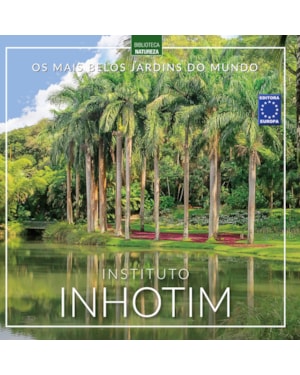 OS MAIS BELOS JARDINS DO MUNDO: INSTITUTO INHOTIM
