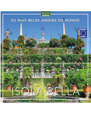 OS MAIS BELOS JARDINS DO MUNDO: ISOLA BELLA