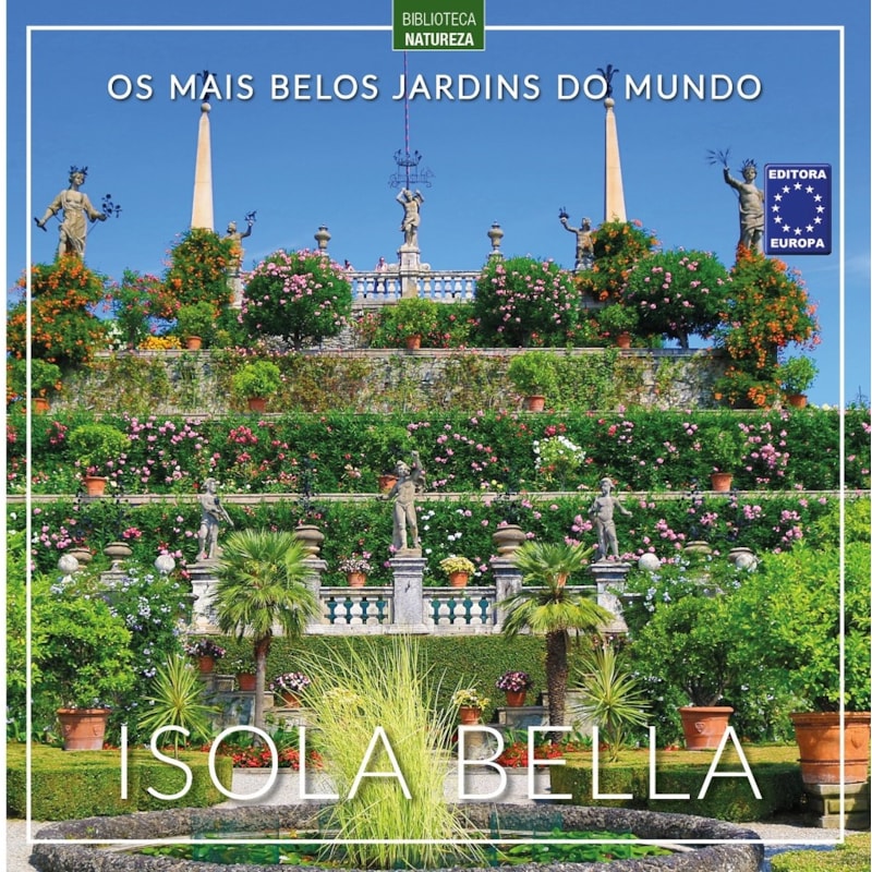 OS MAIS BELOS JARDINS DO MUNDO: ISOLA BELLA