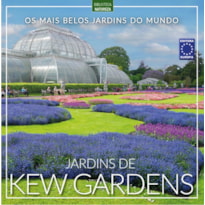 OS MAIS BELOS JARDINS DO MUNDO: JARDINS DE KEW GARDENS