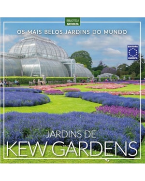 OS MAIS BELOS JARDINS DO MUNDO: JARDINS DE KEW GARDENS