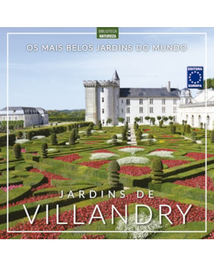 OS MAIS BELOS JARDINS DO MUNDO: JARDINS DE VILLANDRY