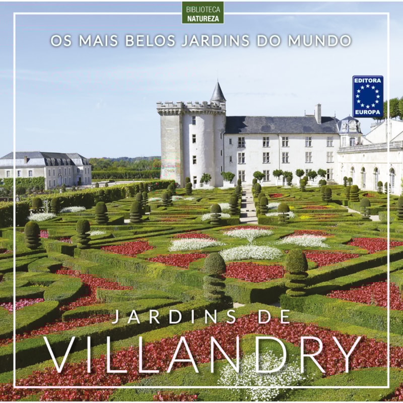 OS MAIS BELOS JARDINS DO MUNDO: JARDINS DE VILLANDRY