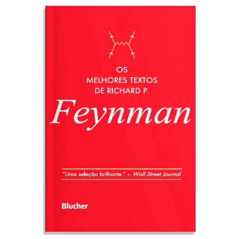 OS MELHORES TEXTOS DE RICHARD P. FEYNMAN