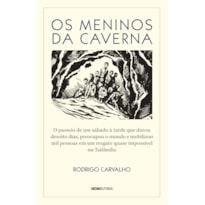 OS MENINOS DA CAVERNA: O PASSEIO DE UM SÁBADO À TARDE QUE DUROU DEZOITO DIAS, PREOCUPOU O MUNDO E MOBILIZOU MIL PESSOAS EM UM RESGATE QUASE IMPOSSÍVEL NA TAILÂNDIA