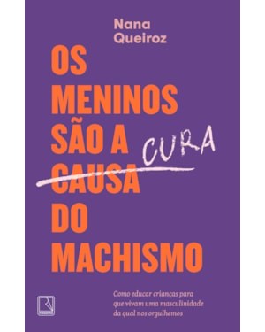 OS MENINOS SÃO A CURA DO MACHISMO