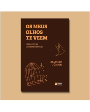 OS MEUS OLHOS TE VEEM - UMA LEITURA LIBERTADORA DE JÓ