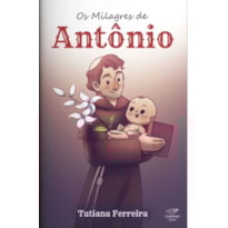 OS MILAGRES DE ANTÔNIO