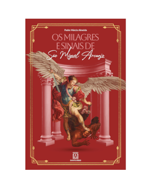 OS MILAGRES E SINAIS DE SÃO MIGUEL ARCANJO