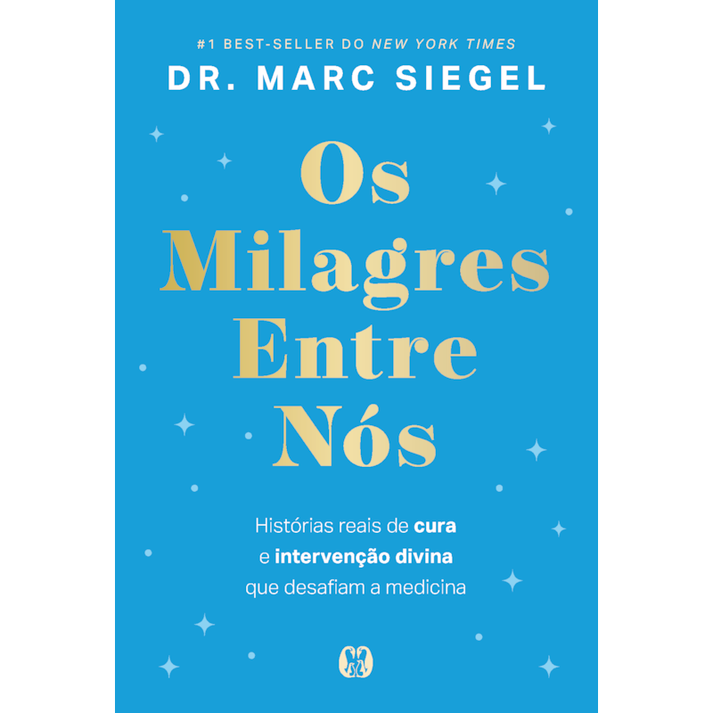 Os milagres entre nós (The Miracles Among Us): Histórias reais de cura e intervenção divina que desafiam a medicina