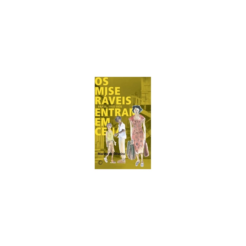 OS MISERÁVEIS ENTRAM EM CENA: BRASIL 1950-1970