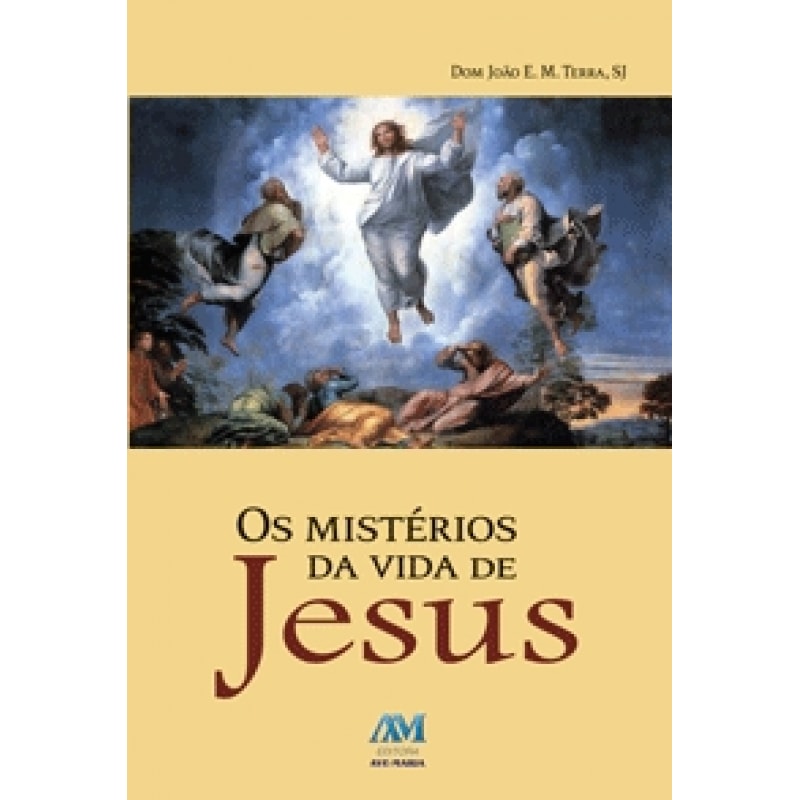 OS MISTÉRIOS DA VIDA DE JESUS