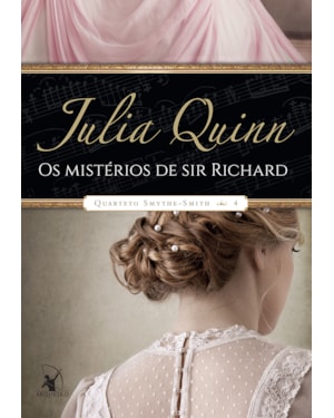 OS MISTÉRIOS DE SIR RICHARD (QUARTETO SMYTHE-SMITH - LIVRO 4)