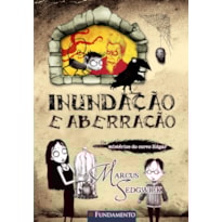 OS MISTERIOS DO CORVO EDGAR 01 - INUNDAÇÃO E ABERRAÇÃO