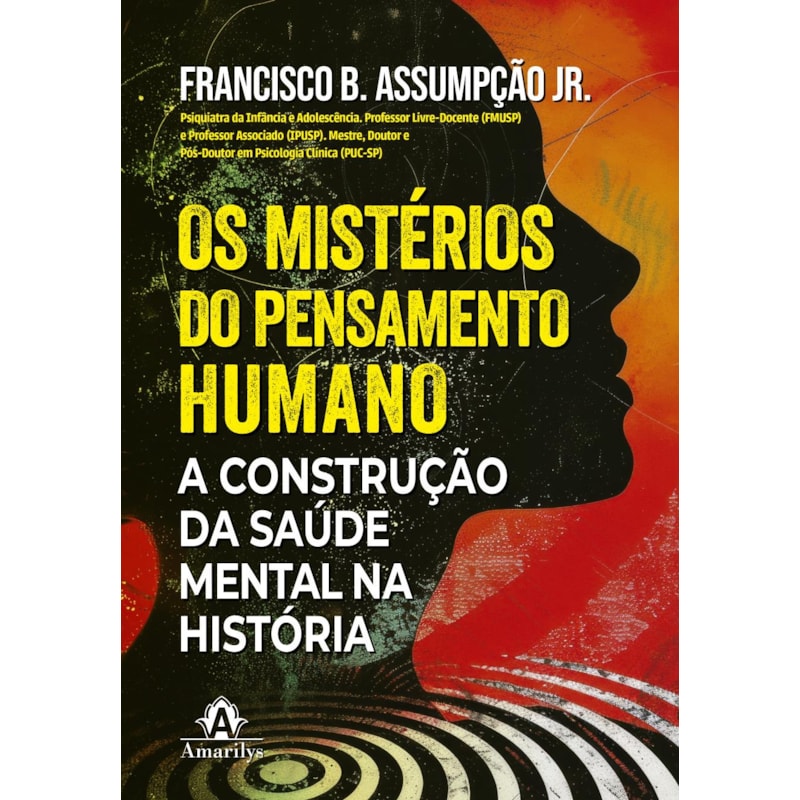 Os mistérios do pensamento humano: A construção da saúde mental na história