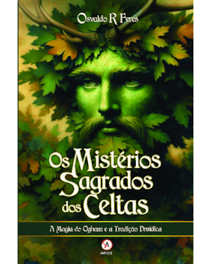 Os mistérios sagrados dos celtas: A magia do Ogham e a tradição druídica
