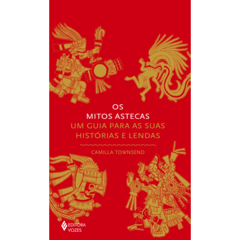 OS MITOS ASTECAS: UM GUIA PARA AS SUAS HISTÓRIAS E LENDAS