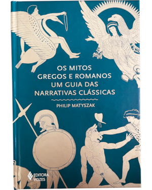OS MITOS GREGOS E ROMANOS: UM GUIA DAS NARRATIVAS CLÁSSICAS