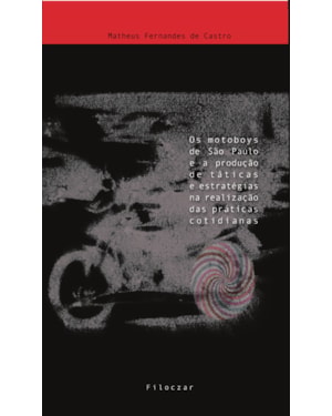 OS MOTOBOYS DE SÃO PAULO E A PRODUÇÃO DE TÁTICAS E ESTRATÉGIAS NA REALIZAÇÃO DAS PRÁTICAS COTIDIANAS