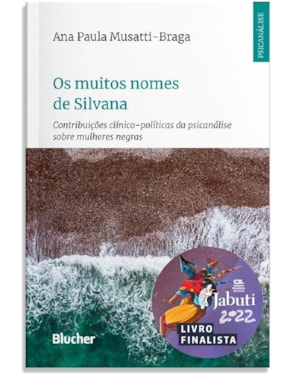 OS MUITOS NOMES DE SILVANA: CONTRIBUIÇÕES CLÍNICO-POLÍTICAS DA PSICANÁLISE SOBRE MULHERES NEGRAS