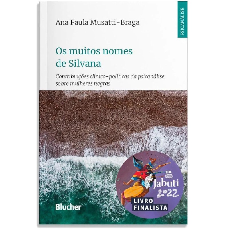 OS MUITOS NOMES DE SILVANA: CONTRIBUIÇÕES CLÍNICO-POLÍTICAS DA PSICANÁLISE SOBRE MULHERES NEGRAS