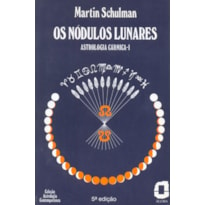 OS NÓDULOS LUNARES: ASTROLOGIA CÁRMICA I