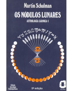 OS NÓDULOS LUNARES: ASTROLOGIA CÁRMICA I