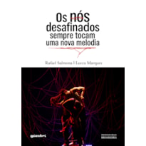 Os nós desafinados sempre tocam uma nova melodia