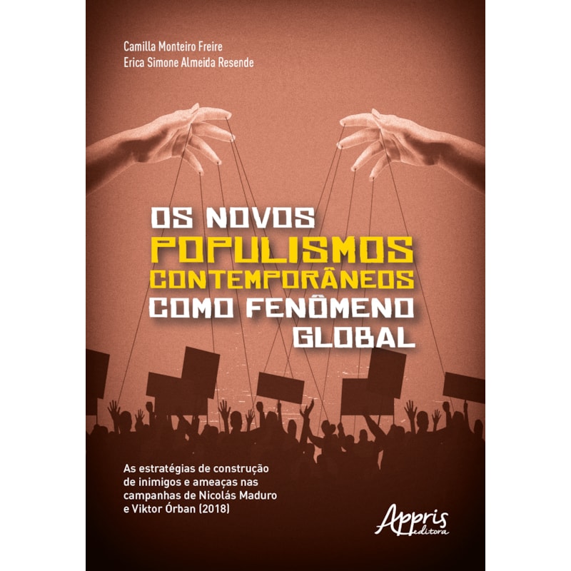 OS NOVOS POPULISMOS CONTEMPORÂNEOS COMO FENÔMENO GLOBAL: AS ESTRATÉGIAS DE CONSTRUÇÃO DE INIMIGOS E AMEAÇAS NAS CAMPANHAS DE NICOLÁS MADURO E VIKTOR ÓRBAN (2018)