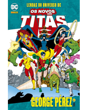 Os novos titãs vol. 1: lendas do universo dc