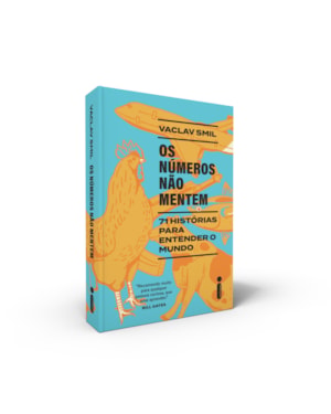 OS NÚMEROS NÃO MENTEM: 71 HISTÓRIAS PARA ENTENDER O MUNDO