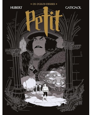 OS OGROS-DEUSES: PETIT