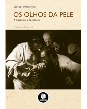 OS OLHOS DA PELE: A ARQUITETURA E OS SENTIDOS