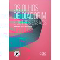 OS OLHOS DE DIADORIM E OUTROS ENSAIOS