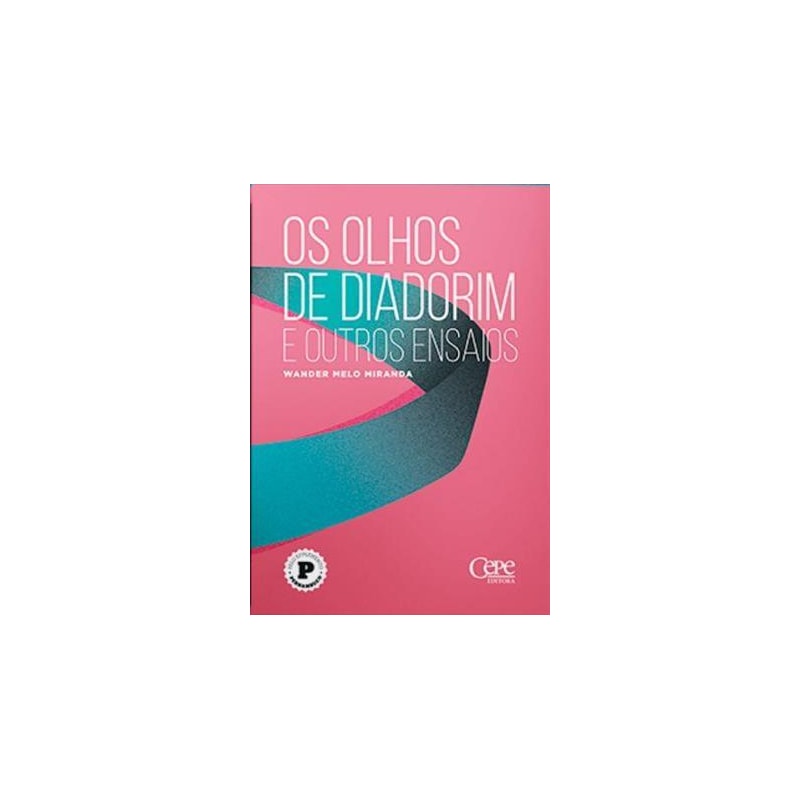 OS OLHOS DE DIADORIM E OUTROS ENSAIOS