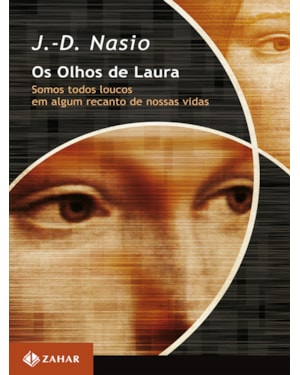 OS OLHOS DE LAURA: SOMOS TODOS LOUCOS EM ALGUM RECANTO DE NOSSAS VIDAS