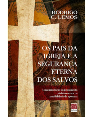 OS PAIS DA IGREJA E A SEGURANÇA ETERNA DOS SALVOS