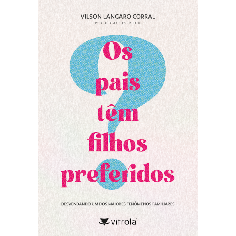 Os pais têm filhos preferidos?