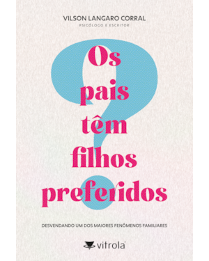 Os pais têm filhos preferidos?