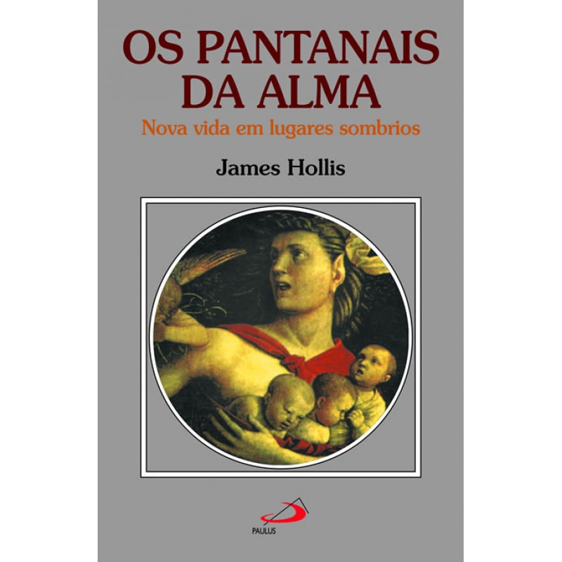 Os pantanais da alma: nova vida em lugares sombrios