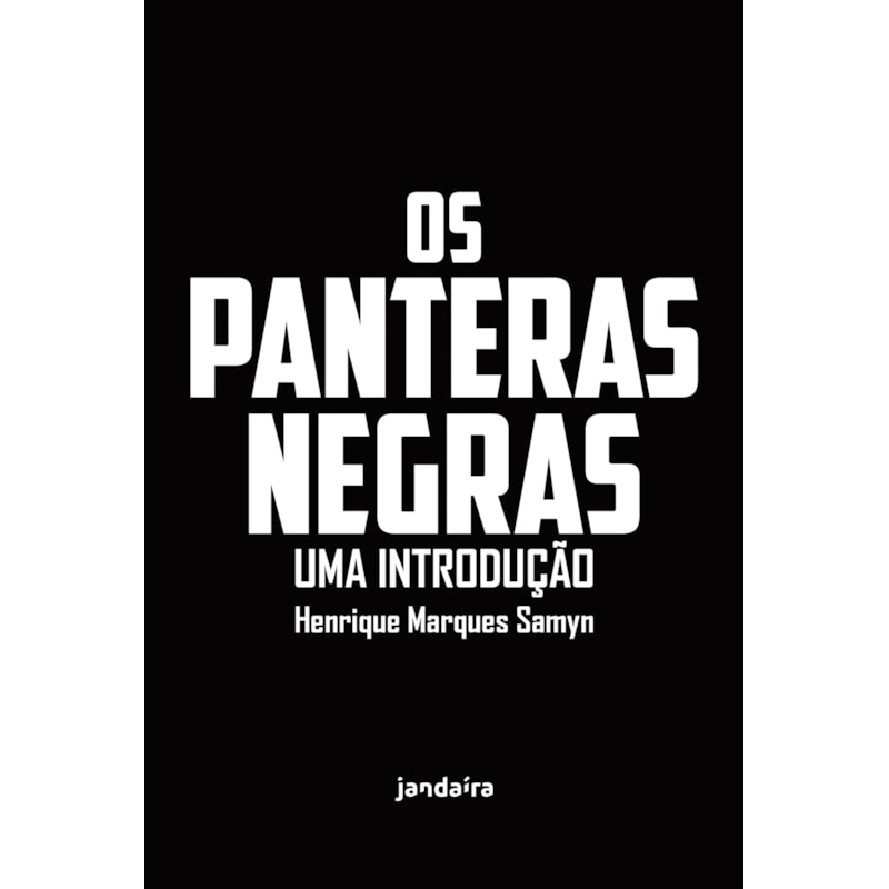 OS PANTERAS NEGRAS: UMA INTRODUÇÃO